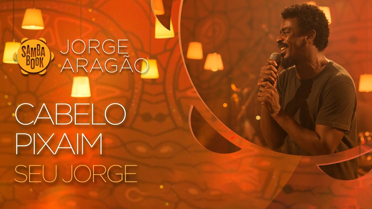 Cabelo Pixaim - Seu Jorge (Sambabook Jorge Arag&atilde;o)