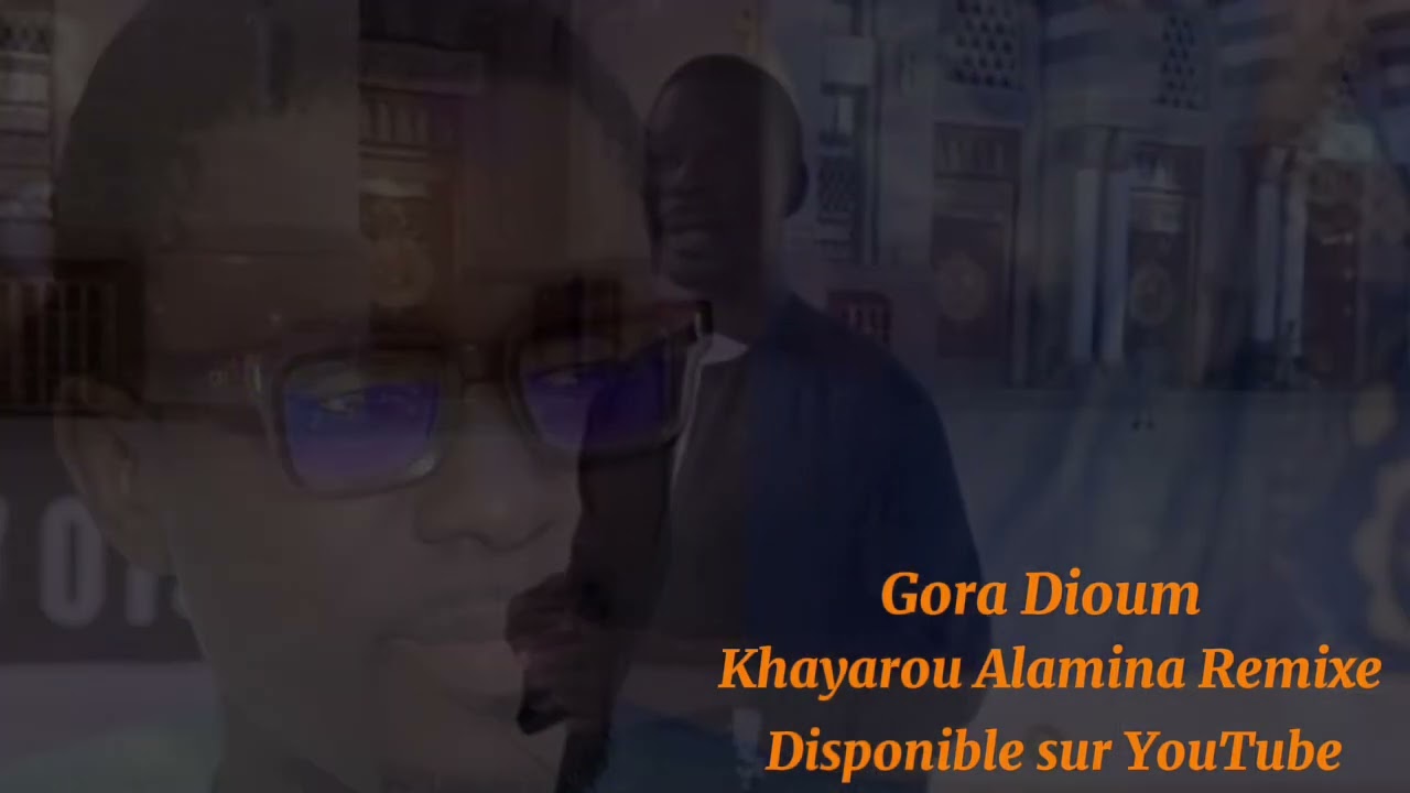 Gora dioum khayarou alamin remix