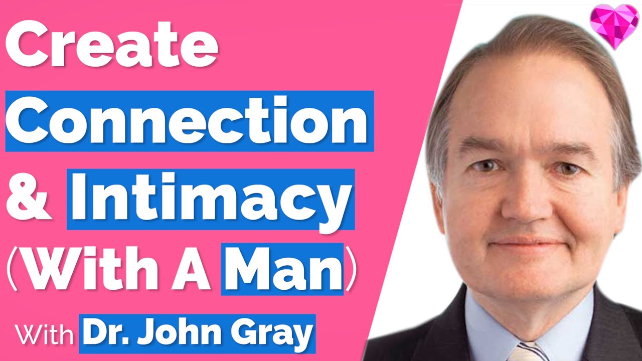 Connection & Intimacy (With A Man)--John Gray