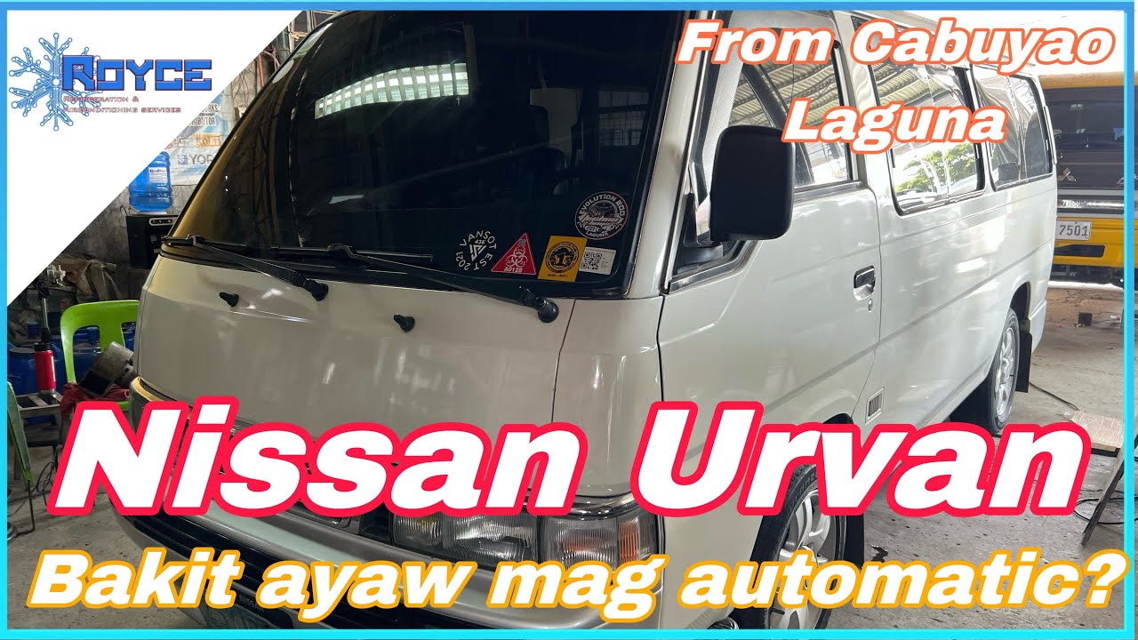 NISSAN URVAN NI SIR JONAS FROM CABUYAO LAGUNA: BAKIT AYAW MAG AUTOMATIC? | ROCKY ROYCE