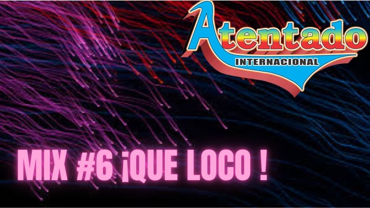 mix # 6 - Grupo Atentado Internacional