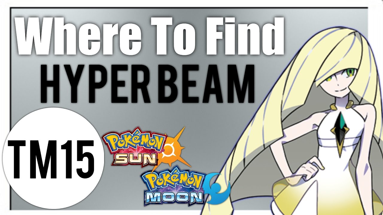 Where To Find Hyper Beam (TM15) &ndash; Pokemon Sun and Moon Guide