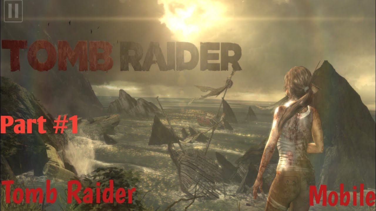 Tomb Raider Mobile | Complete Walkthrough | Full Gameplay  [iOS/Android] Part 1