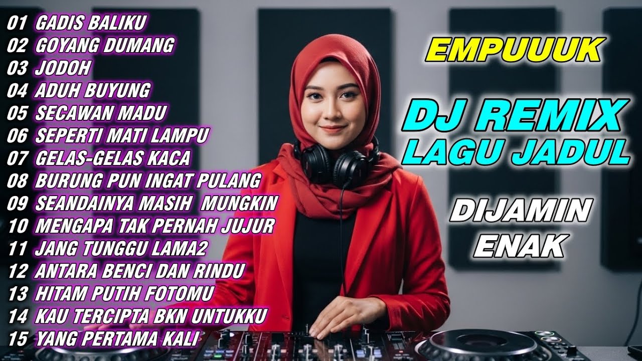 CANDU BANGET!! DJ GADIS BALIKU DJ GOYANG DUMANG - DJ REMIX FULL BASS KUMPULAN LAGU - LAGU LAWAS
