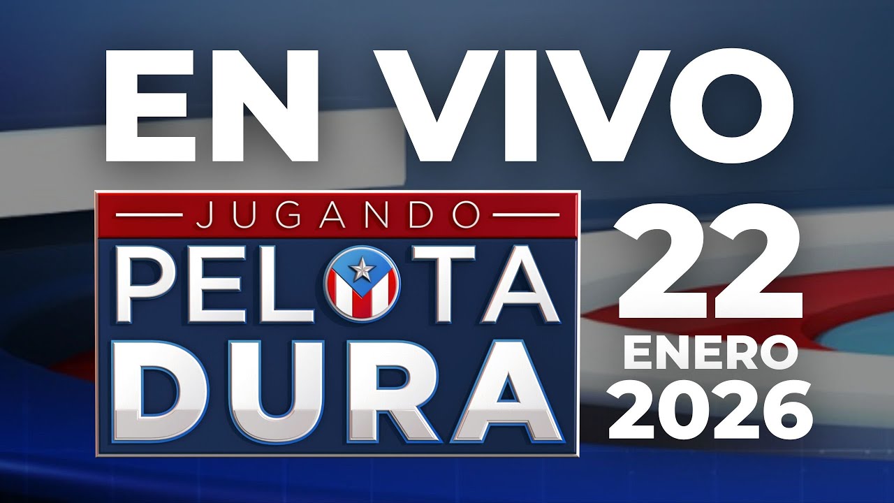 [EN VIVO] Jugando Pelota Dura, Cuentas Claras & En Buenas Manos - 22 de enero de 2026