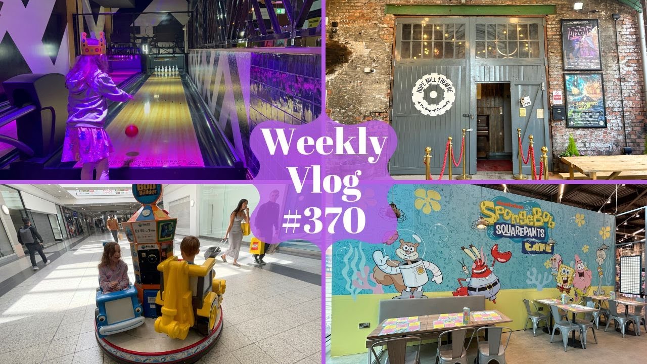 Weekly Vlog #370 - SpongeBob Cafe, Shopping At The Trafford Centre, Bowling & 2 Theatre Trips