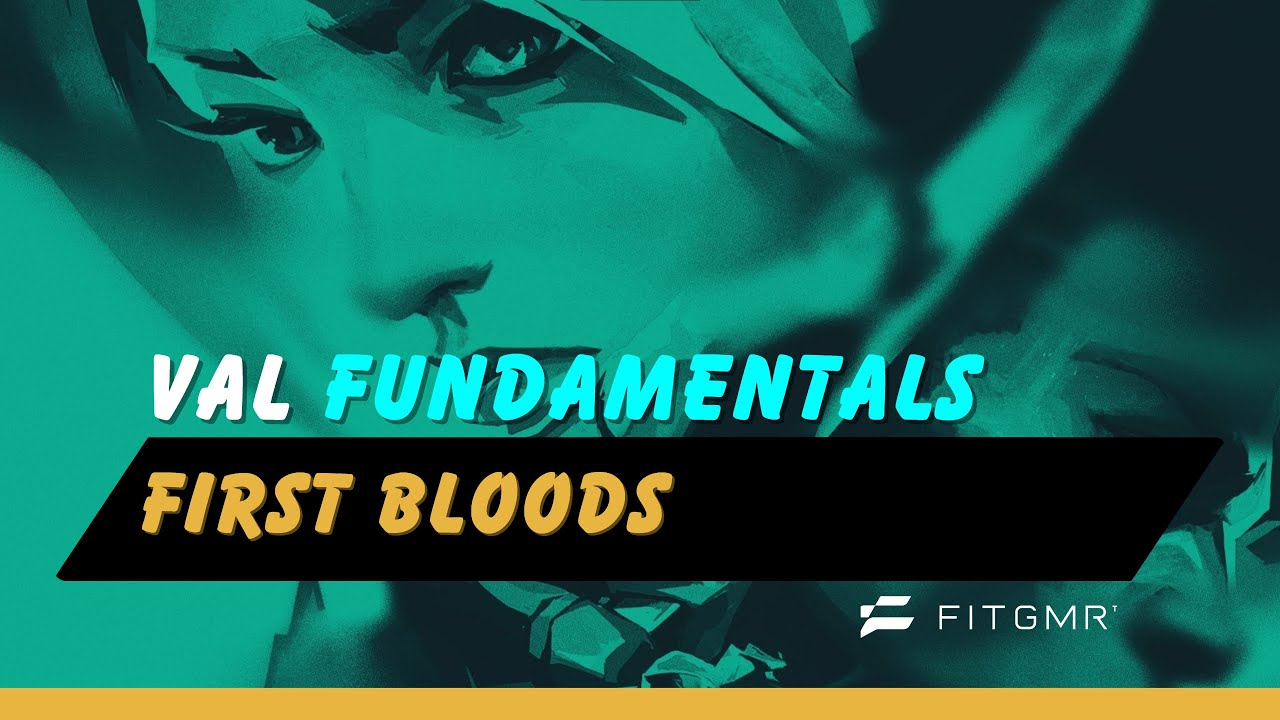 Valorant Masterclass | First Bloods | Coach Nano
