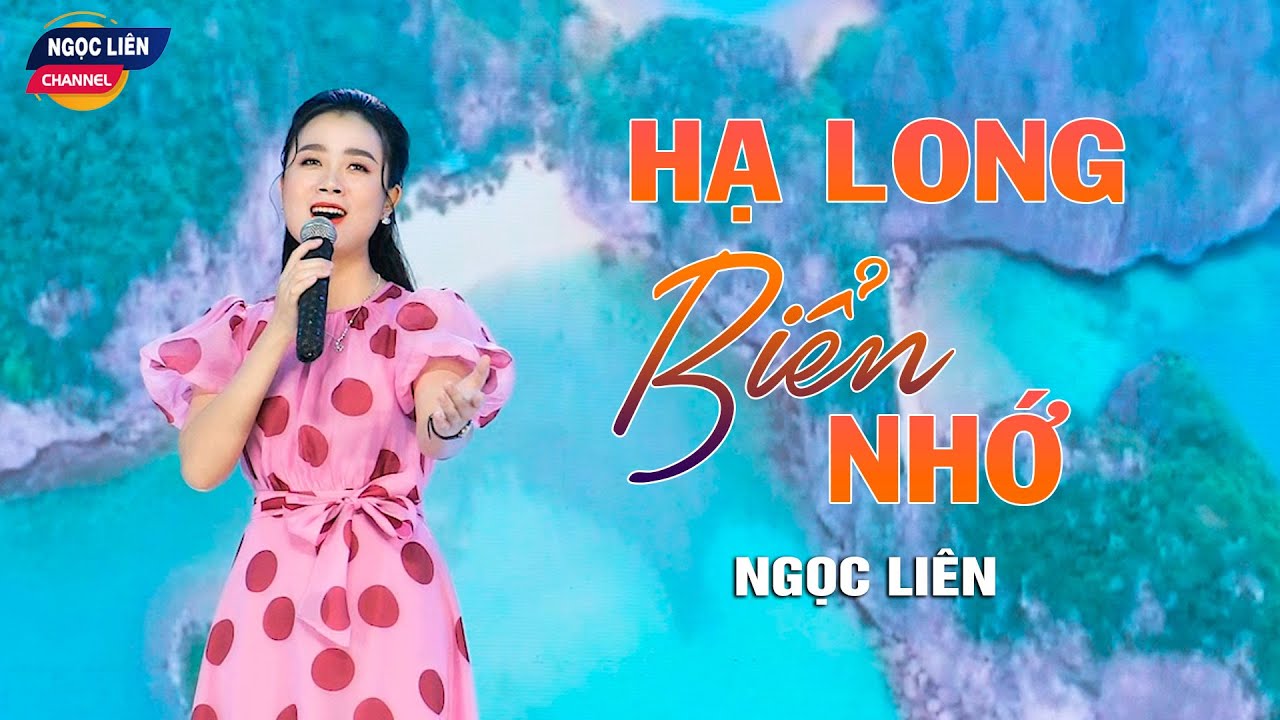Hạ Long Biển Nhớ  || NGÂY NGẤT CON TIM Trước Tiếng Hát Ca Sĩ Ngọc Liên