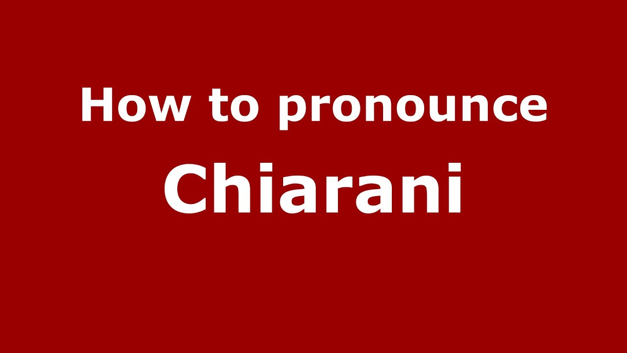 How to pronounce Chiarani (Spanish/Argentina) - PronounceNames.com