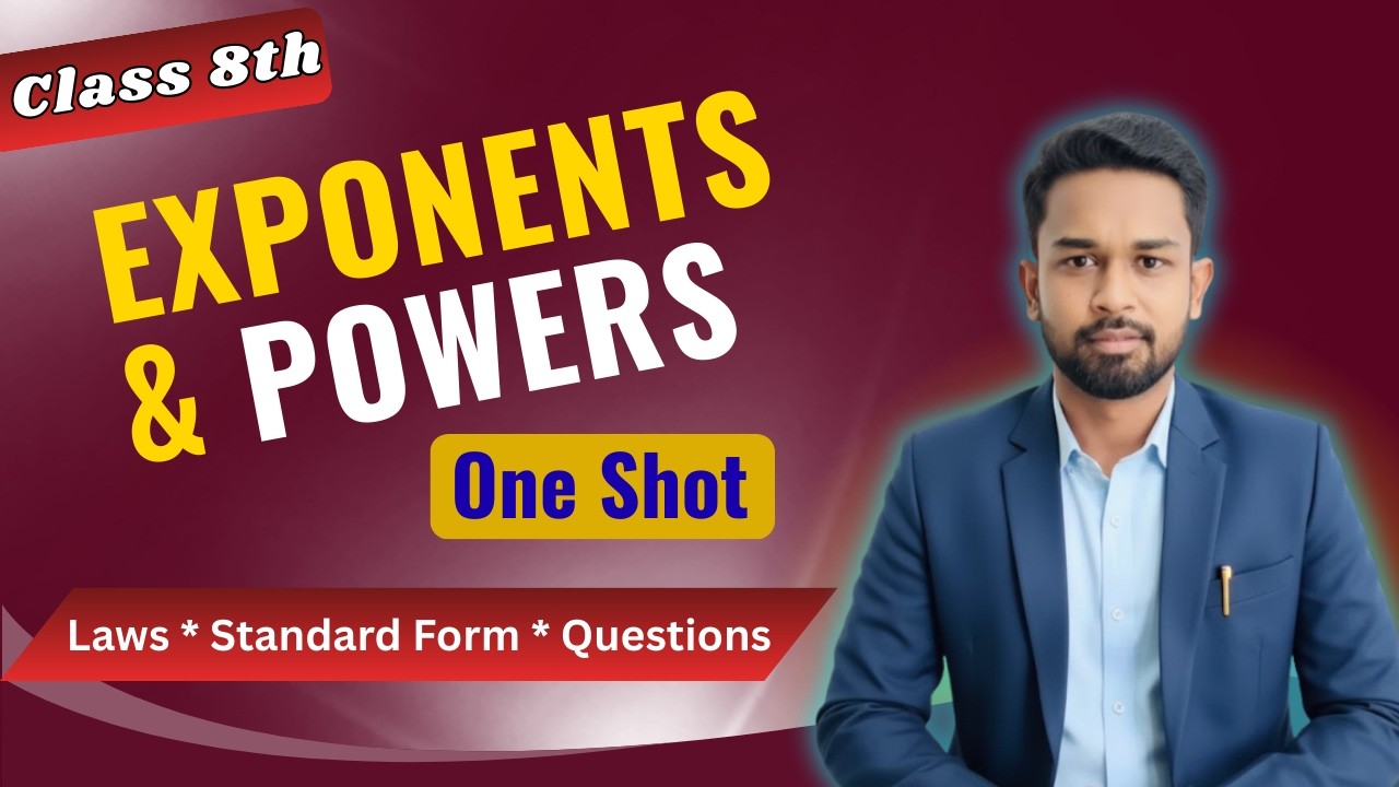 Class 8 Maths Chapter 10 Exponents & Powers | One Shot | Laws & Standard Form