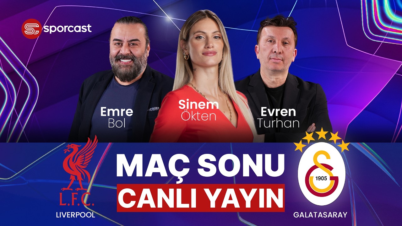 #CANLI | Liverpool - Galatasaray Maç Sonu | Sinem Ökten & Emre Bol & Evren Turhan
