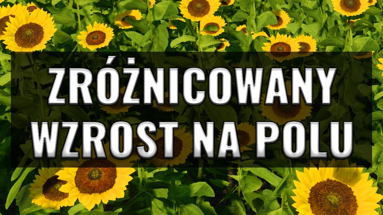 Jak Zr&oacute;żnicować Wzrost Roślin na Polu &ndash; Realistyczny Wzrost | FS22