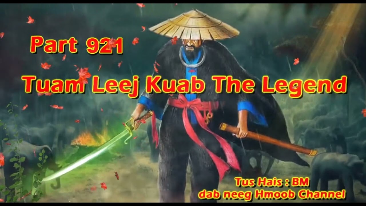 Tuam Leej Kuab The Hmong Shaman Warrior (Part 921) 27/11/2023