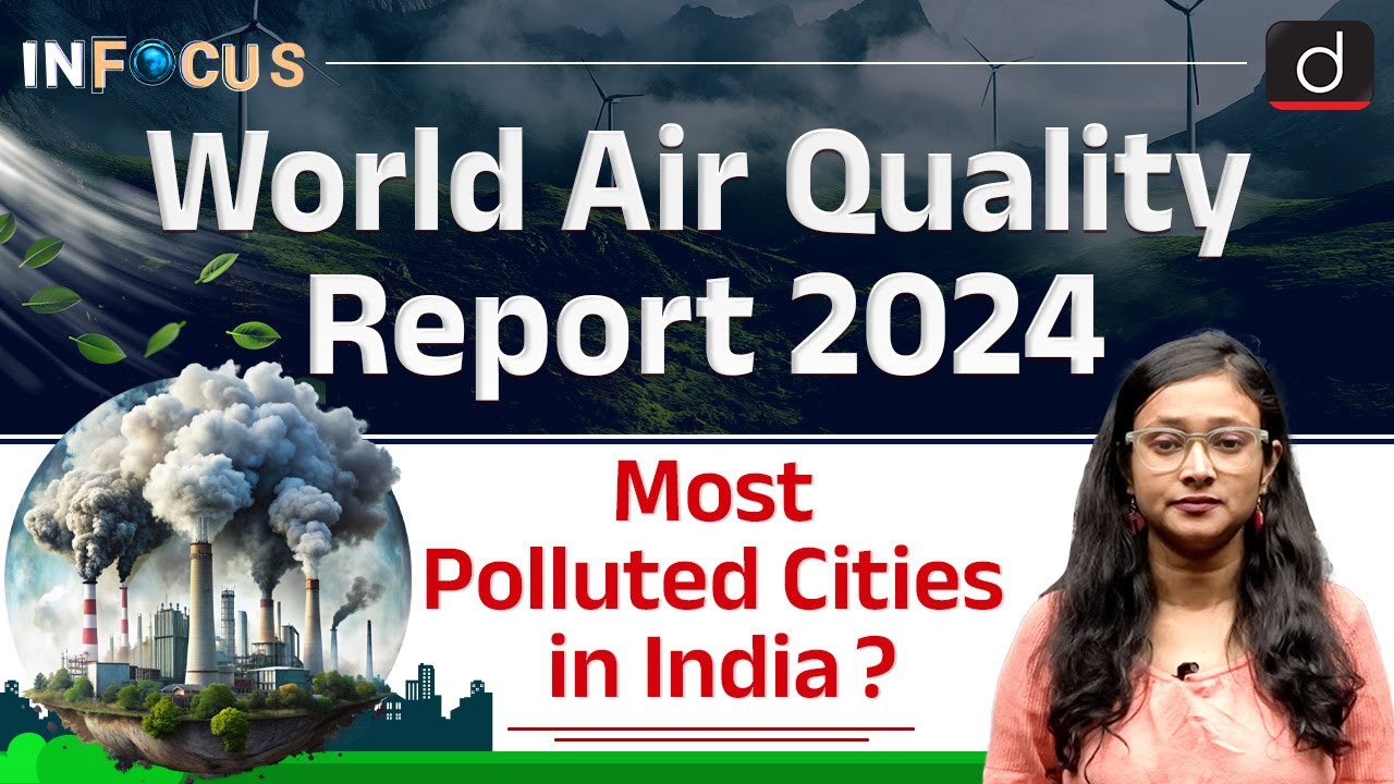 World Air Quality Report 2024, Highlights | InFocus | Drishti IAS English