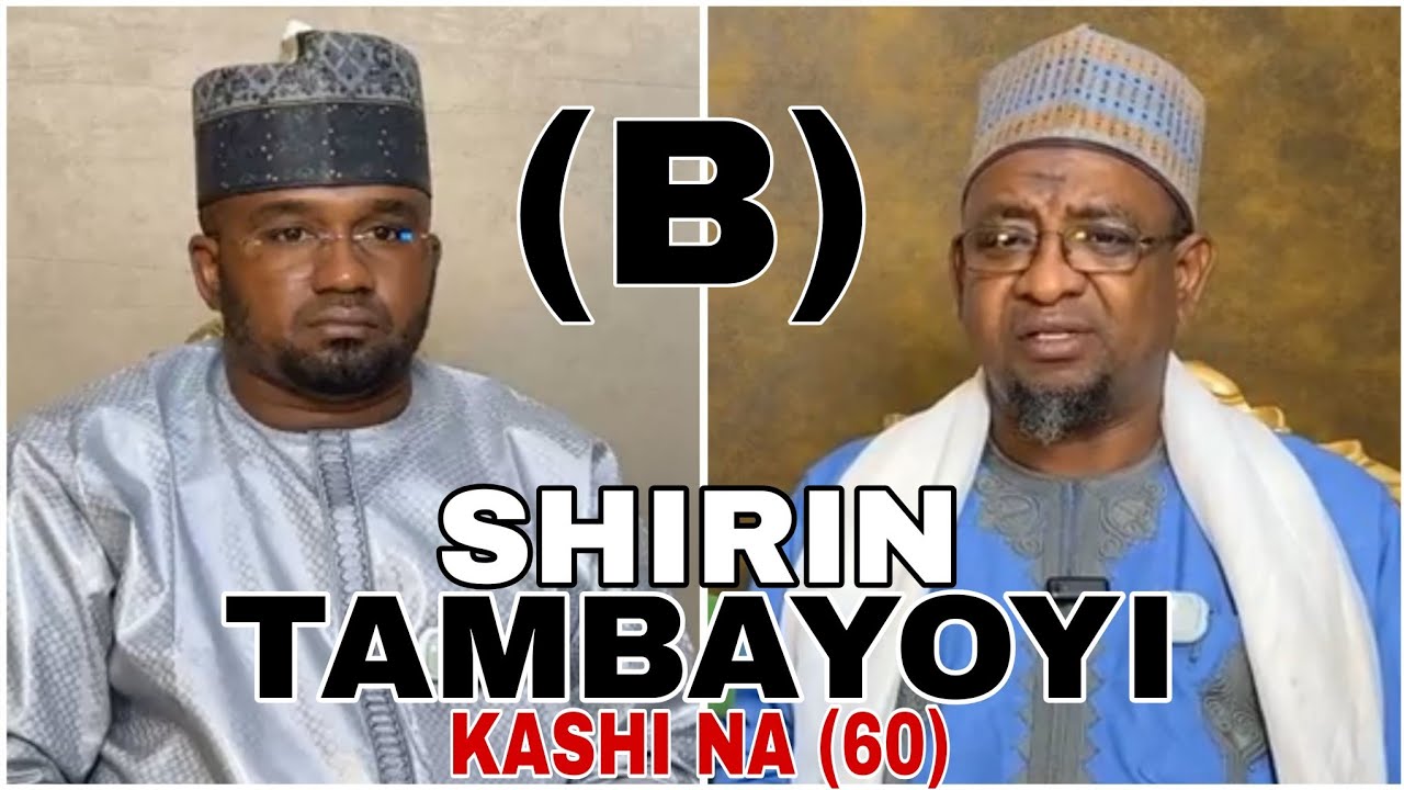 (B) Shirin Tambayoyi Da Amsoshi Kashi Na 60 Tareda Dr. Abdallah Usman Gadon Kaya Da Engr Abdullahi