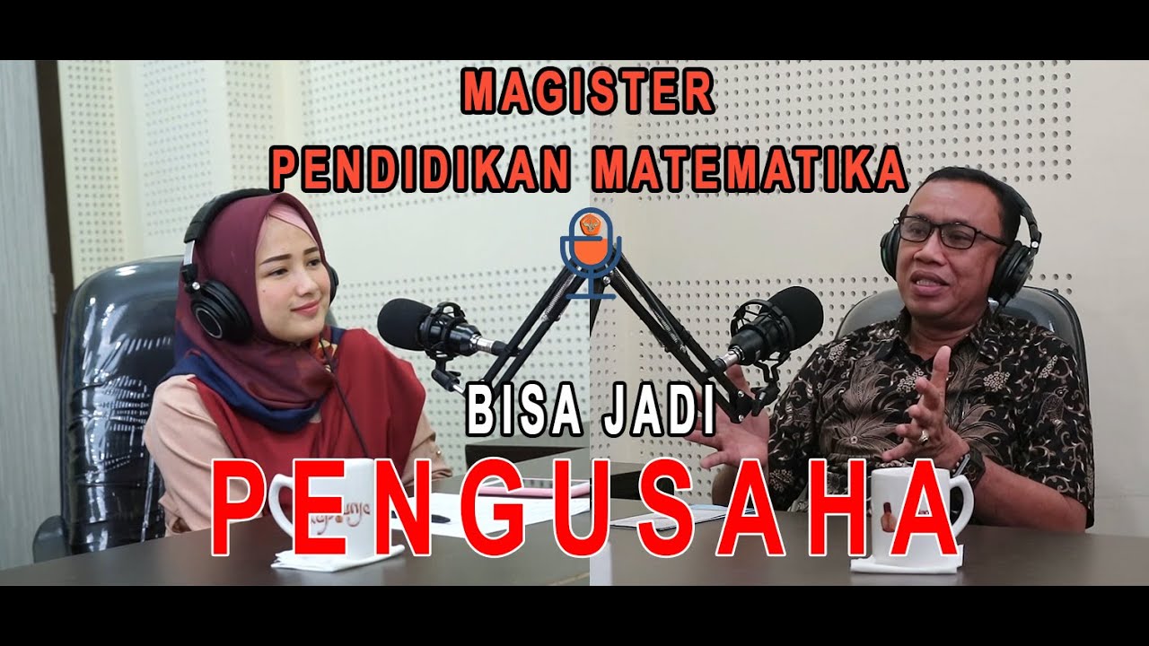 TERNYATA DARI ILMU MATEMATIKA ITU BISA JADI PENGUSAHA, MAGISTER PENDIDIKAN MATEMATIKA BUKTINYA