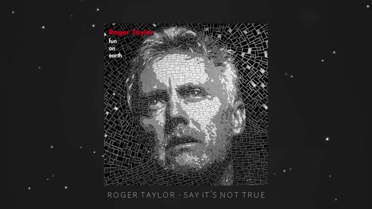 Roger Taylor - Say It's Not True (Official Lyric Video)