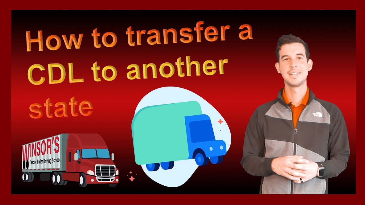 How to transfer your CDL to a different state - Winsor Driving School