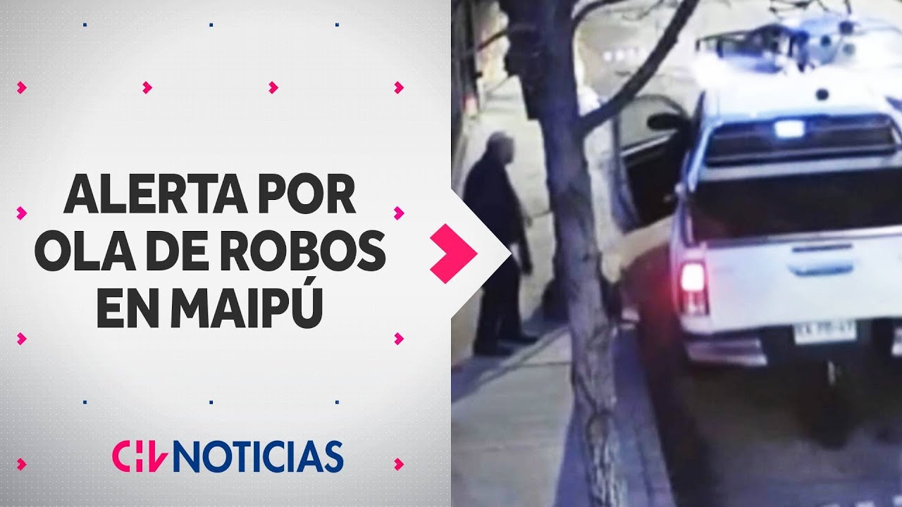 Temor por ola de robos en villa de Maipú: Lejanía de comisarías sería factor - CHV Noticias