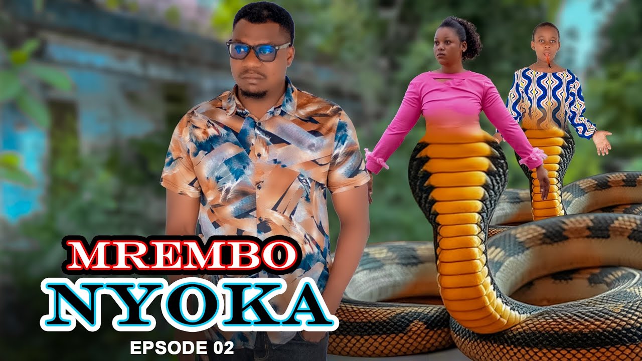 MREMBO NYOKA | Ep 02 | SEASON TWO