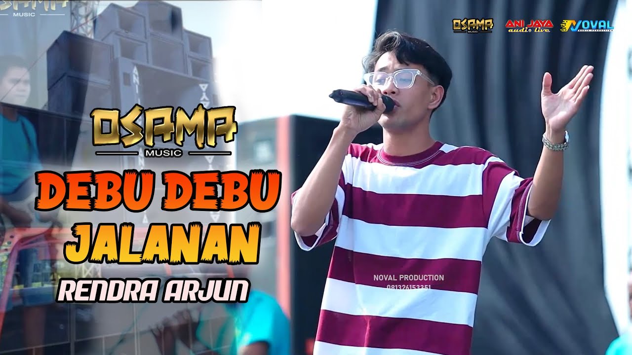 DEBU DEBU JALANAN - RENDRA ARJUN - OSAMA MUSIK - ANIJAYA AUDIO LIVE - NOVAL PRODUCTION