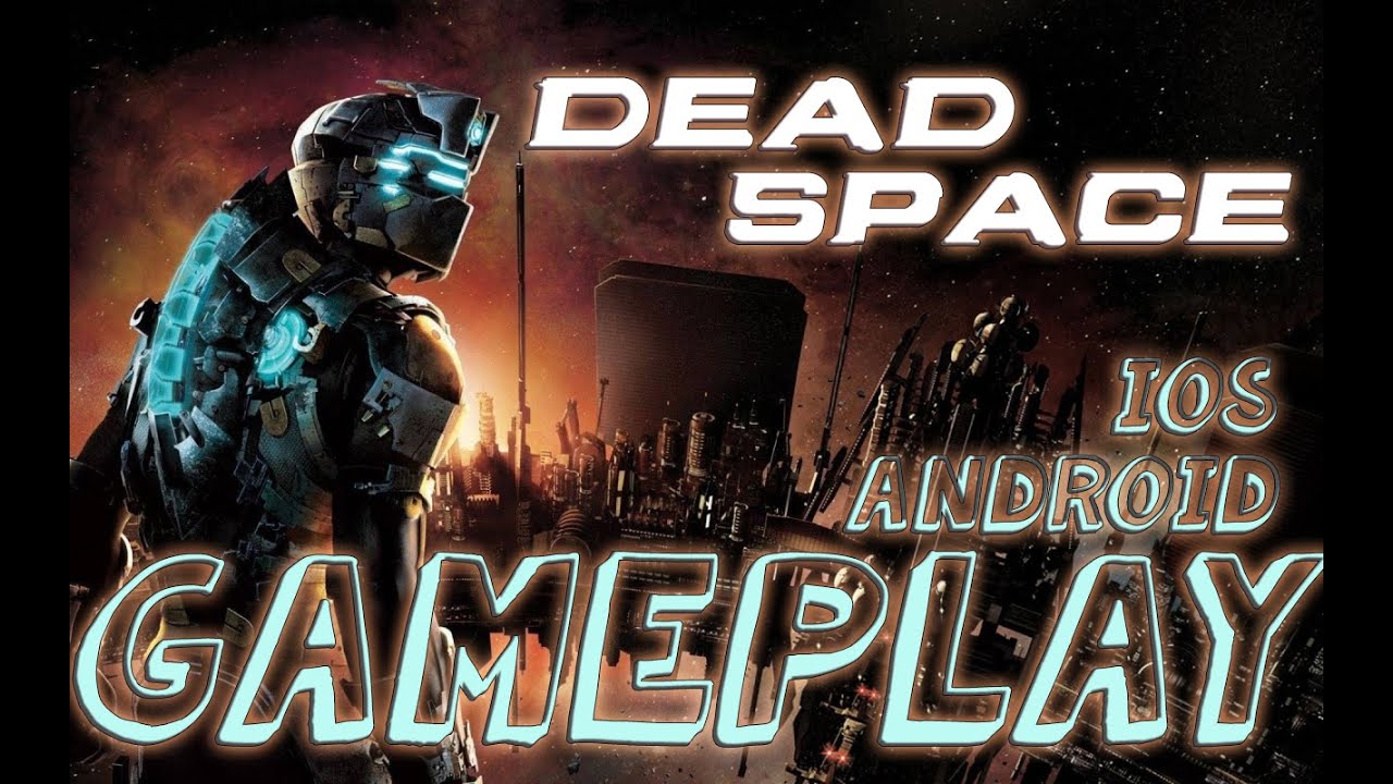 Dead Space™ Gameplay for iOS and Android [Chap 1-3] | HD