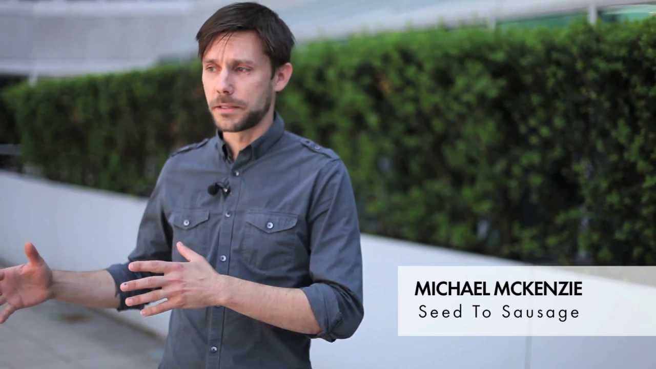 Michael McKenzie - Seed to Sausage