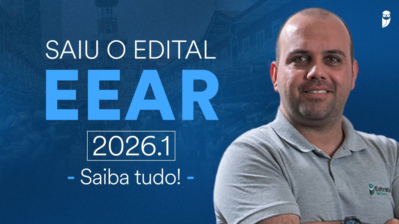 SAIU O EDITAL DA EEAR 2026.1 - PROVA DIA 01/06/2025 - SAIBA TUDO!