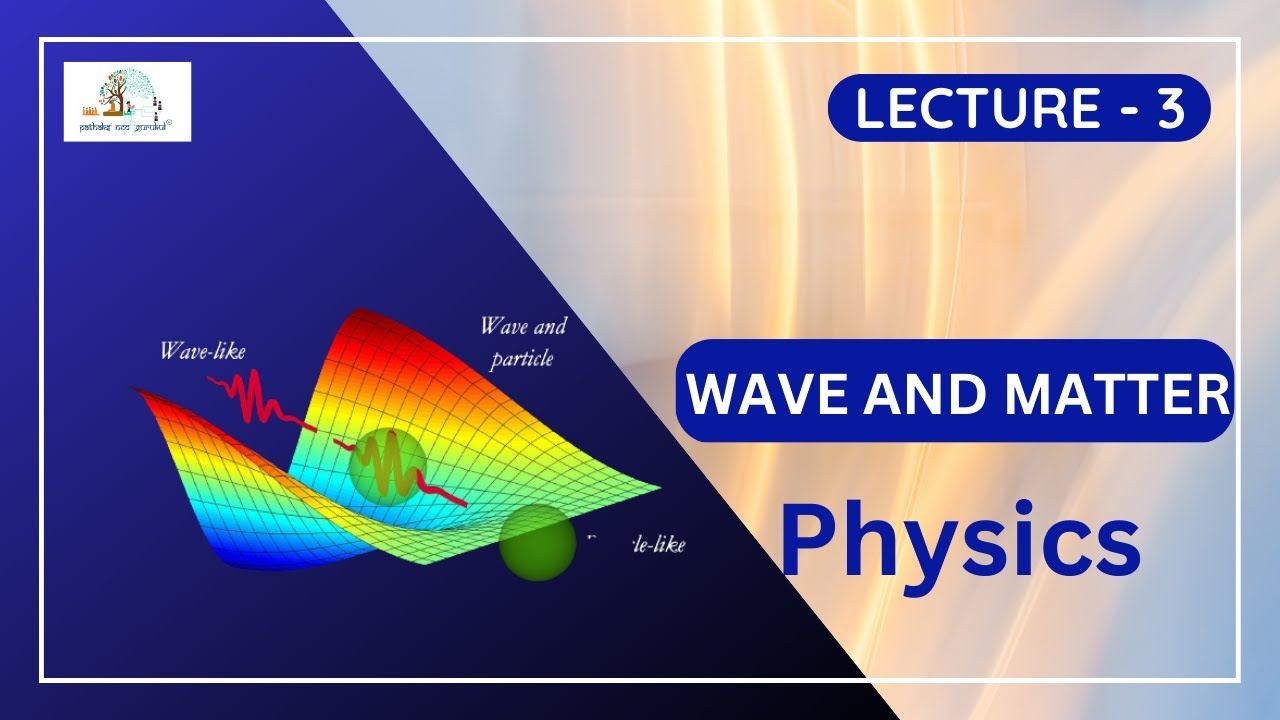 PHOTOELECTRIC EFFECT | WAVE AND MATTER  | Physics |  Lecture-3  |