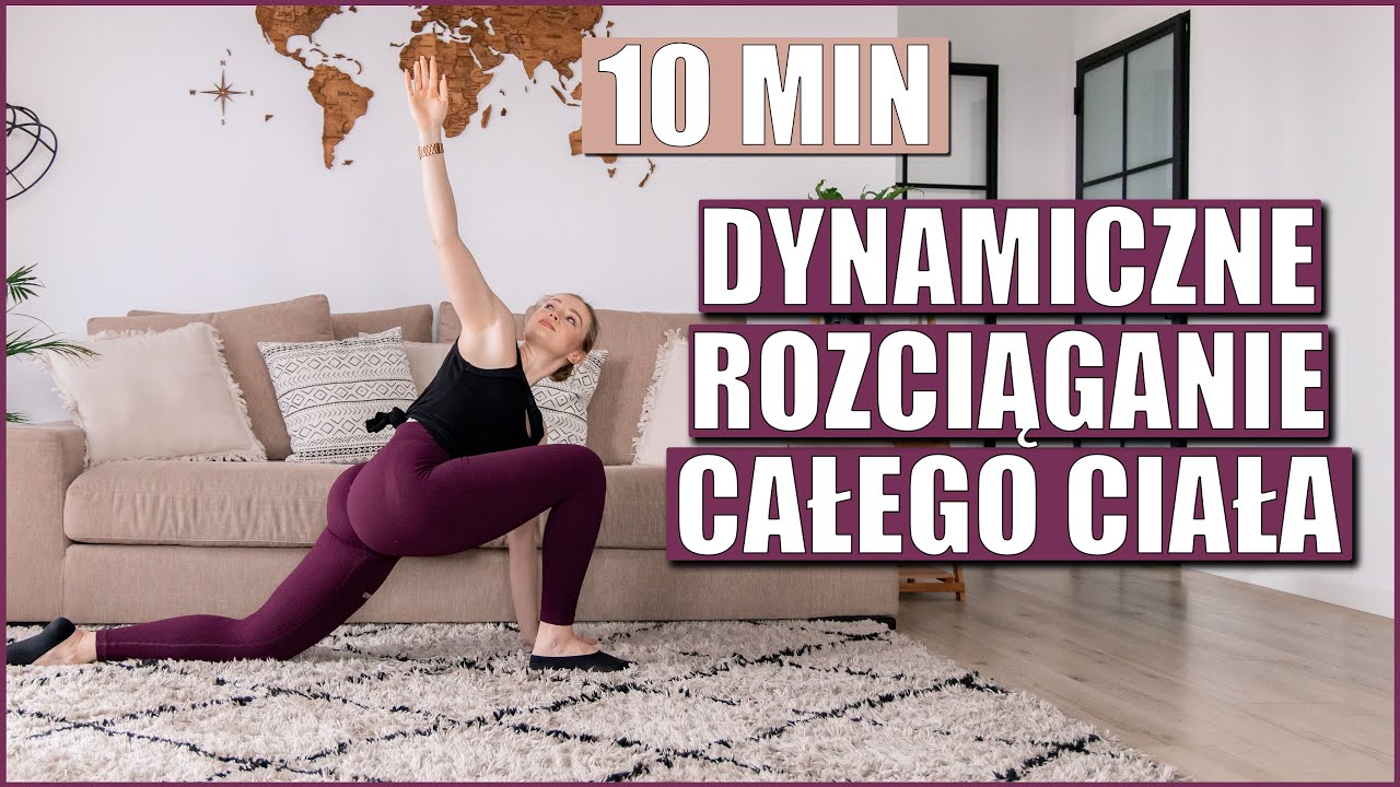 10 MINUTOWE DYNAMICZNE ROZCIĄGANIE CAŁEGO CIAŁA
