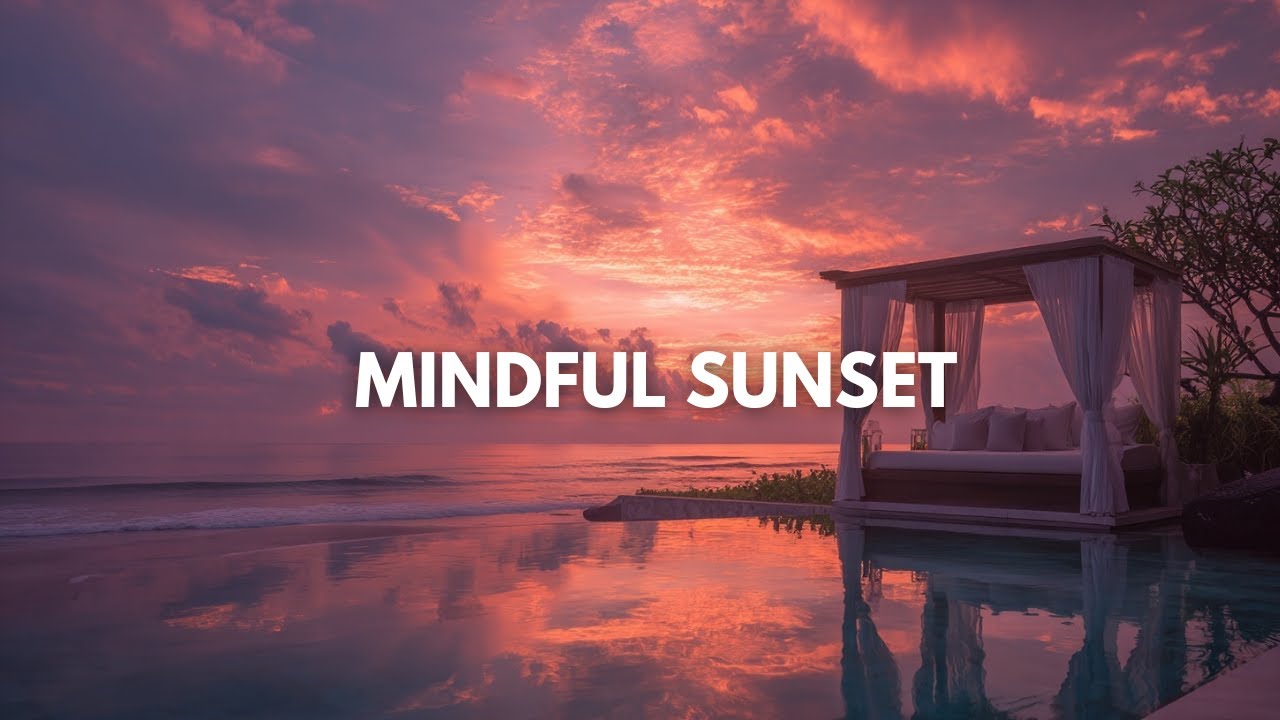 Mindful Sunset • Relaxing Lounge Music for Every Moment