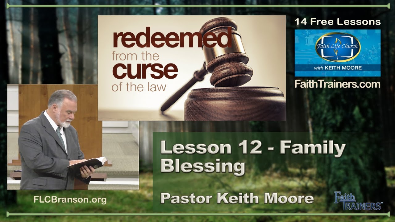 Keith Moore | Redeemed From the Curse of the Law | 12 Family Blessing