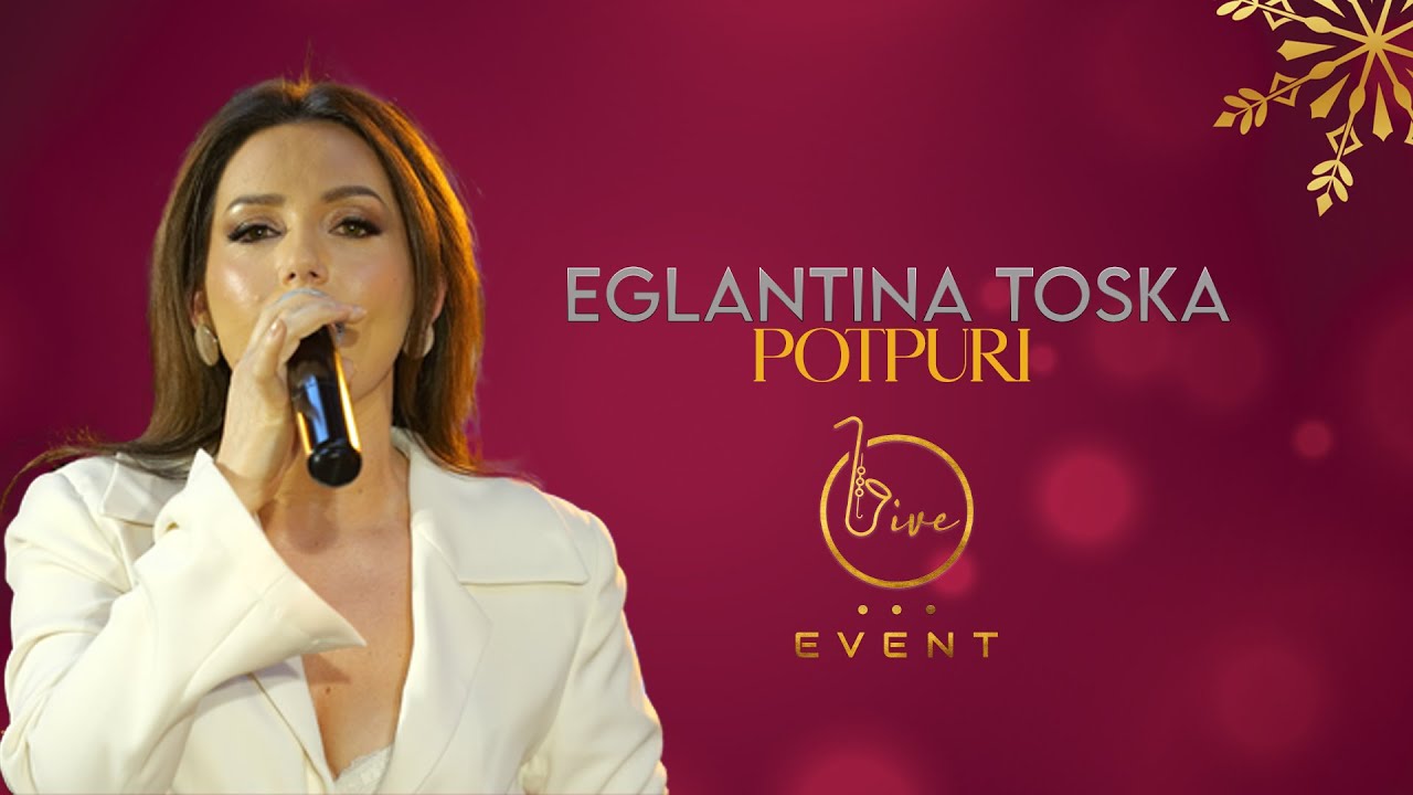 Eglantina Toska - Potpuri ( Live Event 2025 )