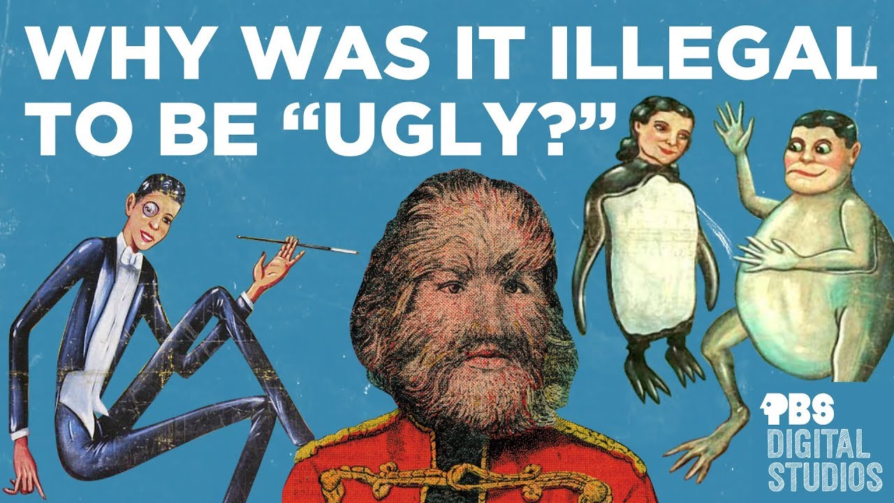 Why Was It Illegal to be &ldquo;Ugly&rdquo;?