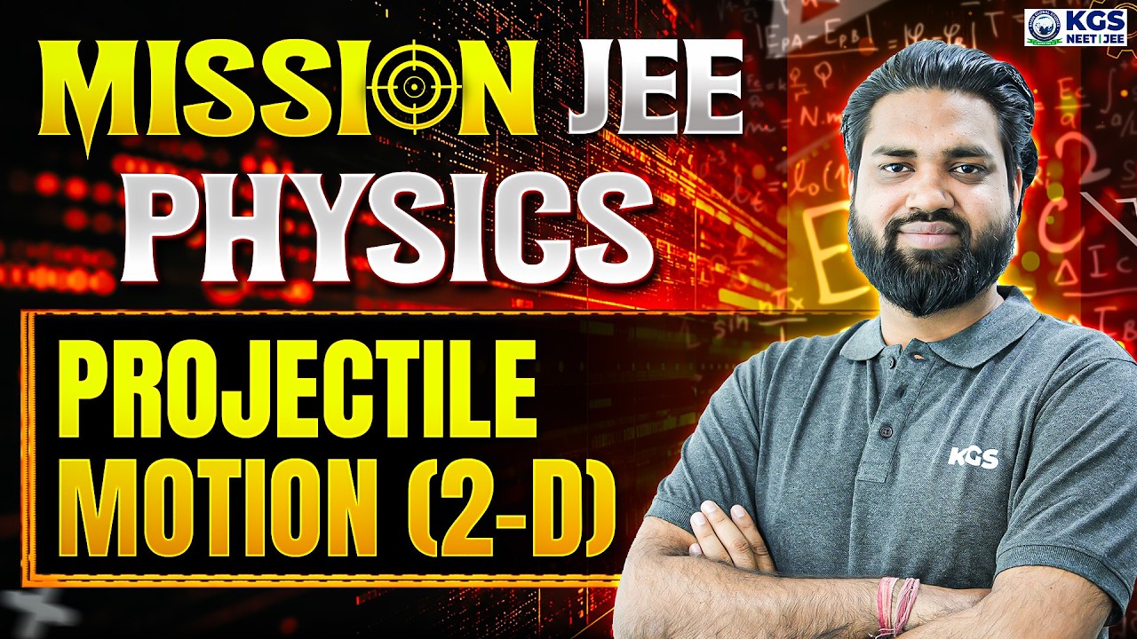 Mission JEE Physics | Projectile Motion (2-D) | JEE Main & Advanced 2027 | KGS JEE | By Vikrant Sir