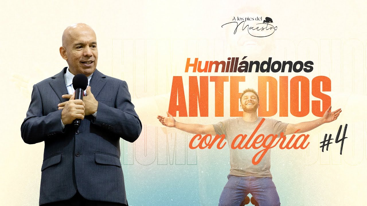 Humillándonos ante Dios con Alegría #4 | Seminario Bíblico
