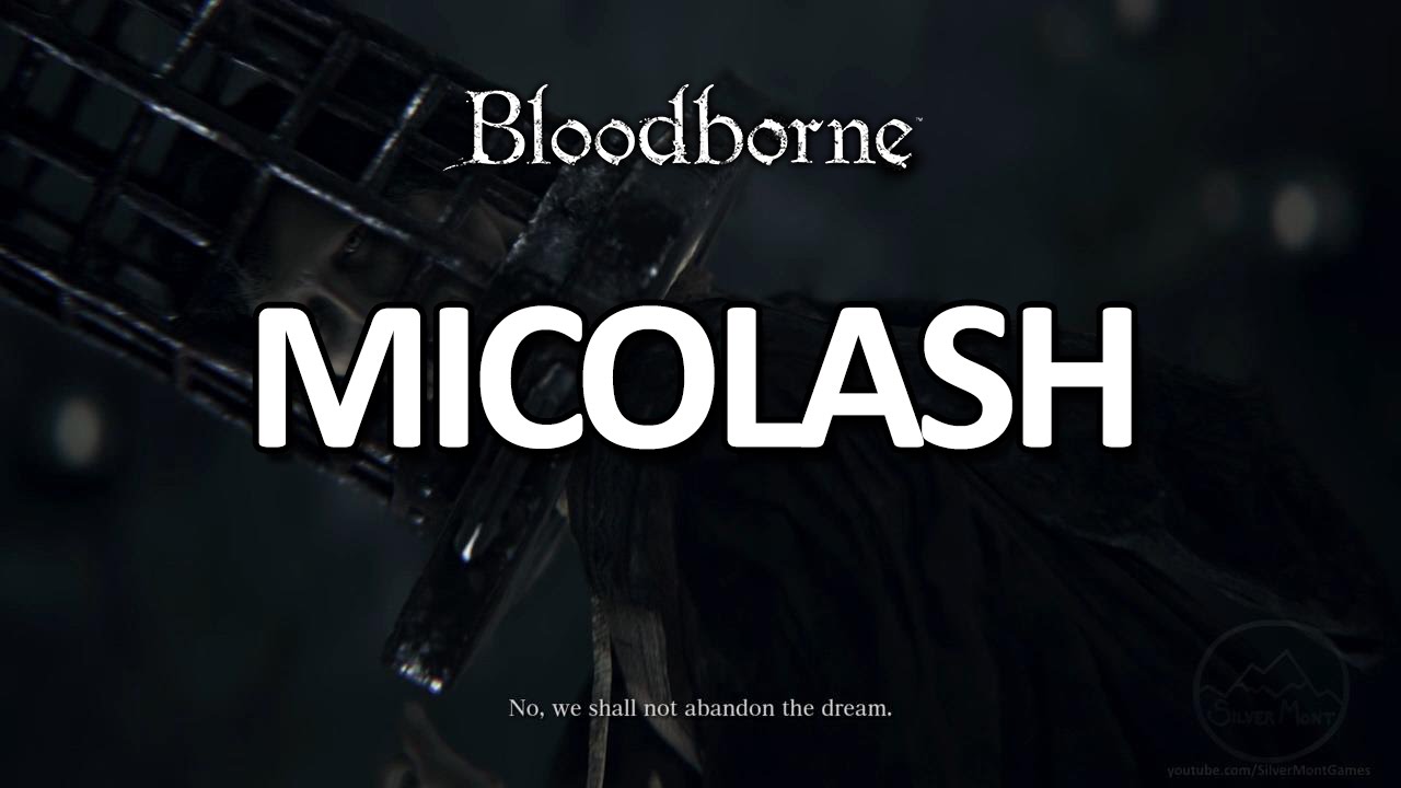 Bloodborne - Silver Mont vs Micolash, Host of the Nightmare