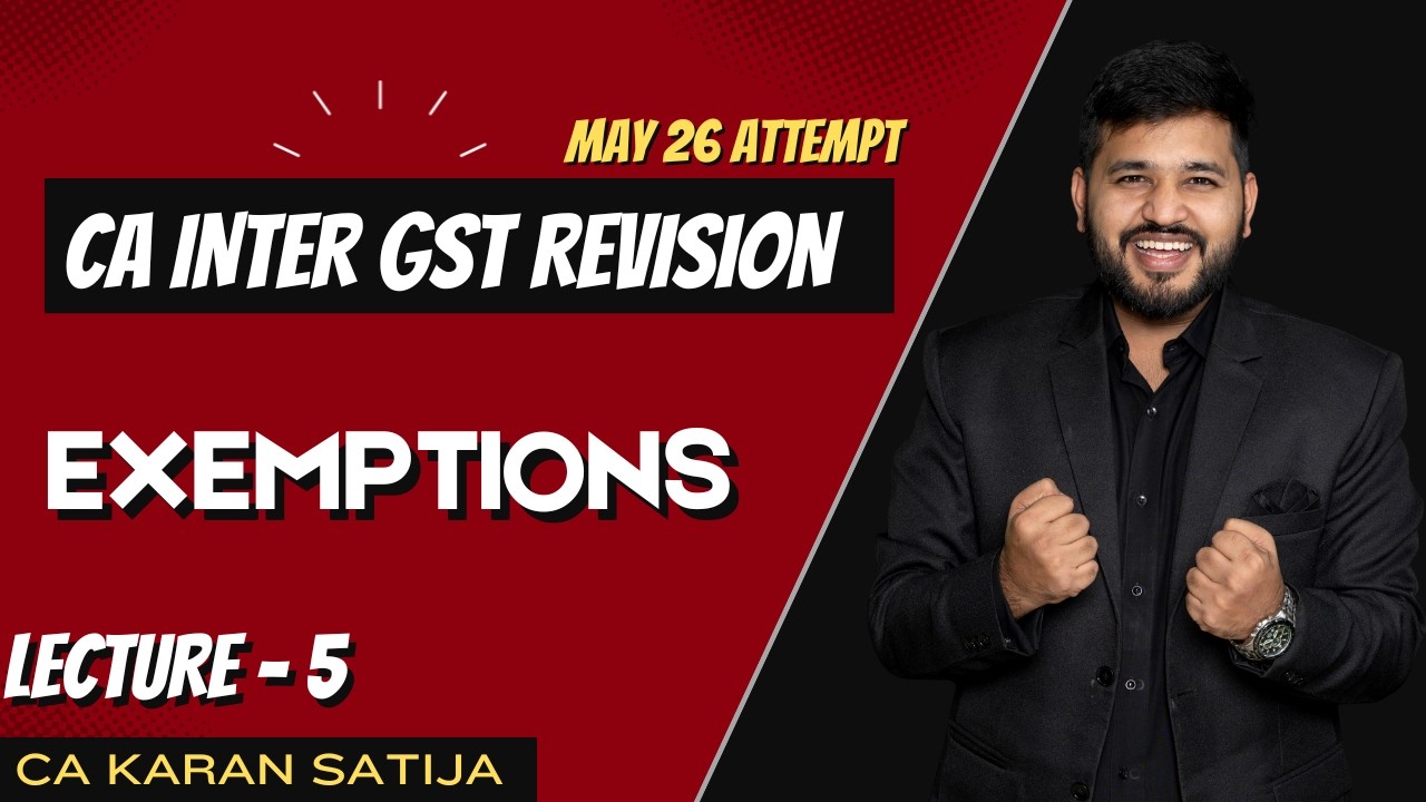 GST Revision | CA Inter May 2026 Attempt | Lecture 5 | Exemptions under GST | CA Karan Satija