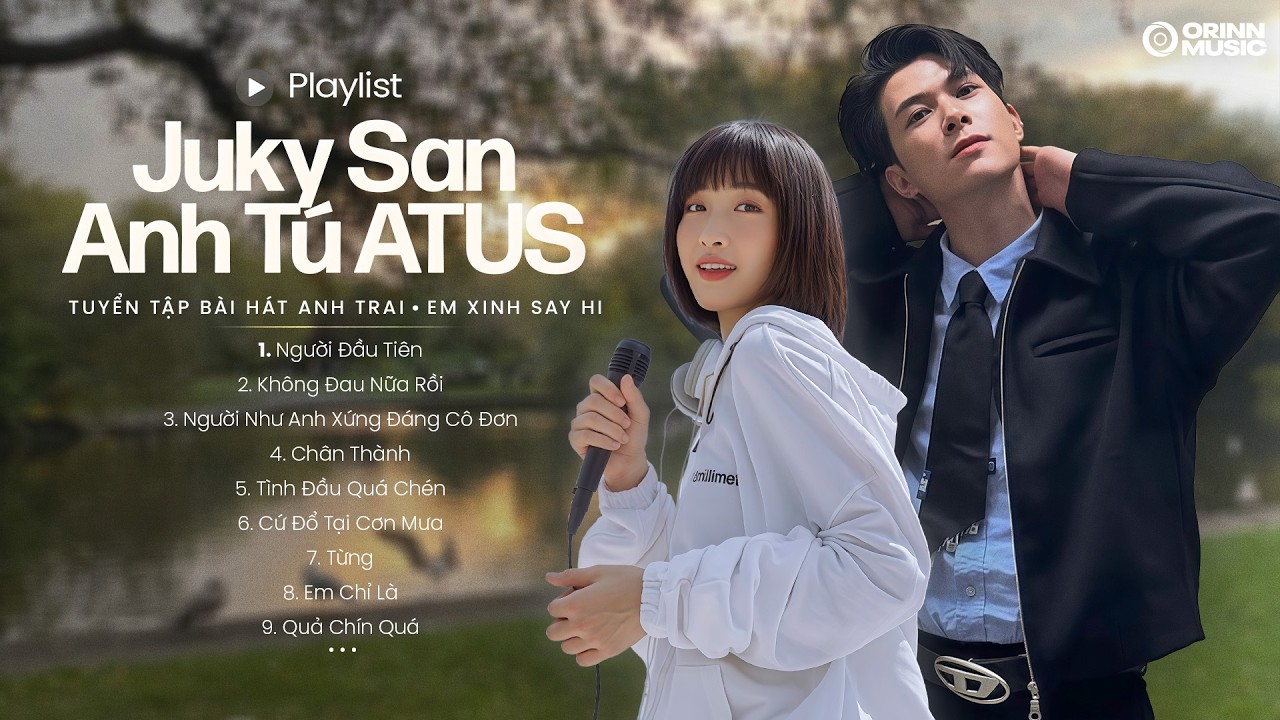 ANH TÚ ATUS JUKY SAN ft. BUITRUONGLINH | Người Đầu Tiên| Top Bài Hát Anh Trai Em Xinh Say Hi