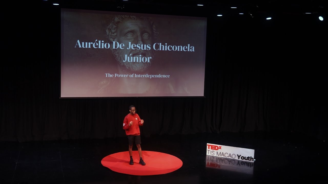 The Power of Interdependence | Aur&eacute;lio J&uacute;nior | TEDxTIS Macao Youth