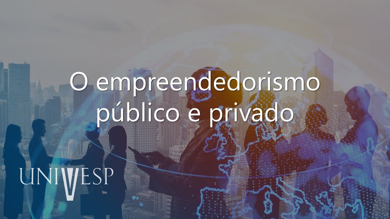Empreendedorismo Público - O empreendedorismo público e privado