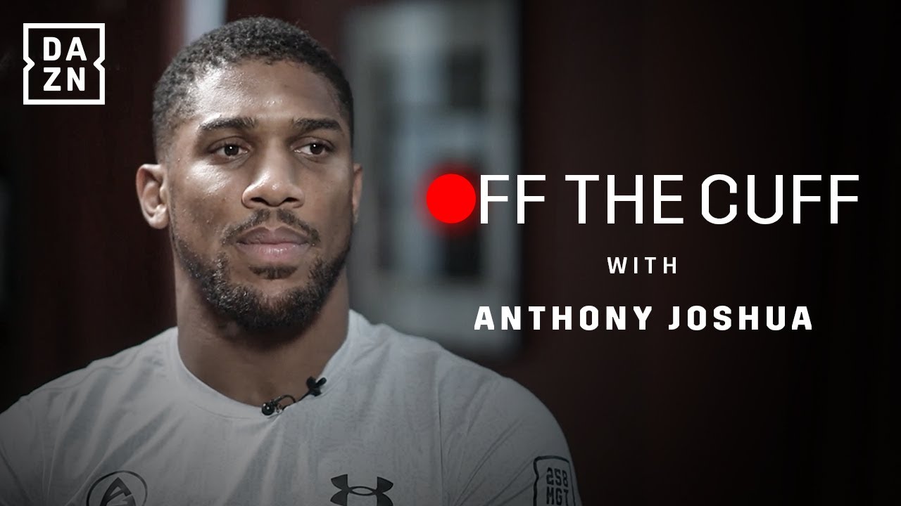 ‘I’M BACK…I’M GOING IN TO WIN!’ ANTHONY JOSHUA | OFF THE CUFF