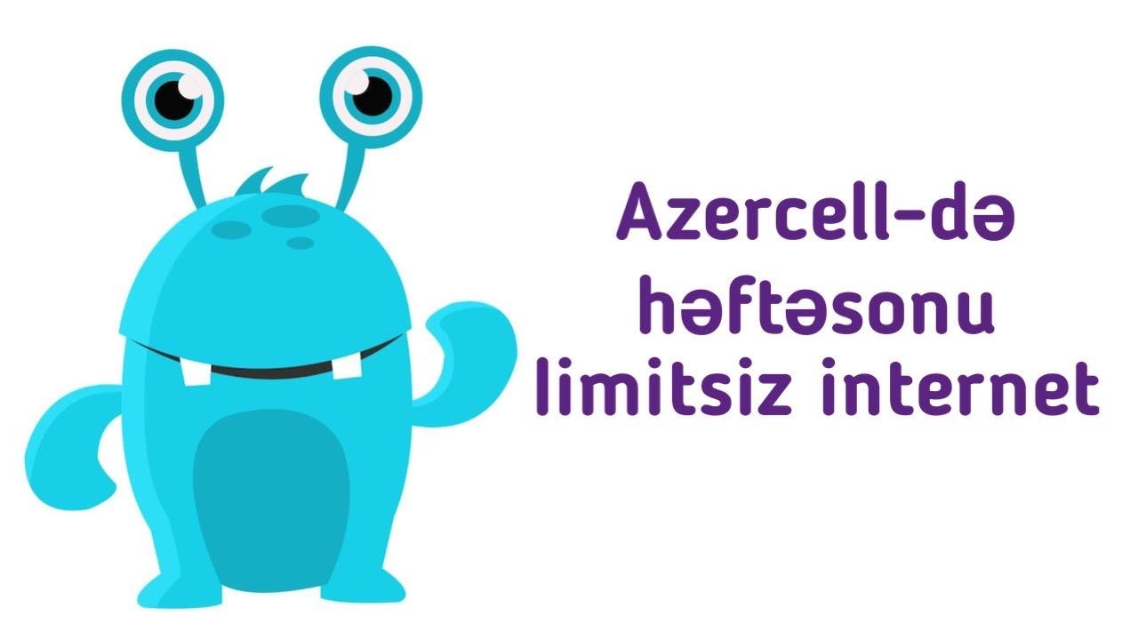 Azercell heftesonu limitsiz internet | ozunet