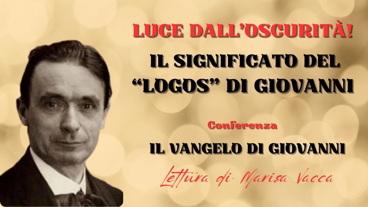 IL VANGELO DI GIOVANNI- di Rudolf Steiner -La dottrina del Logos (il Verbo) di Giovanni evangelista
