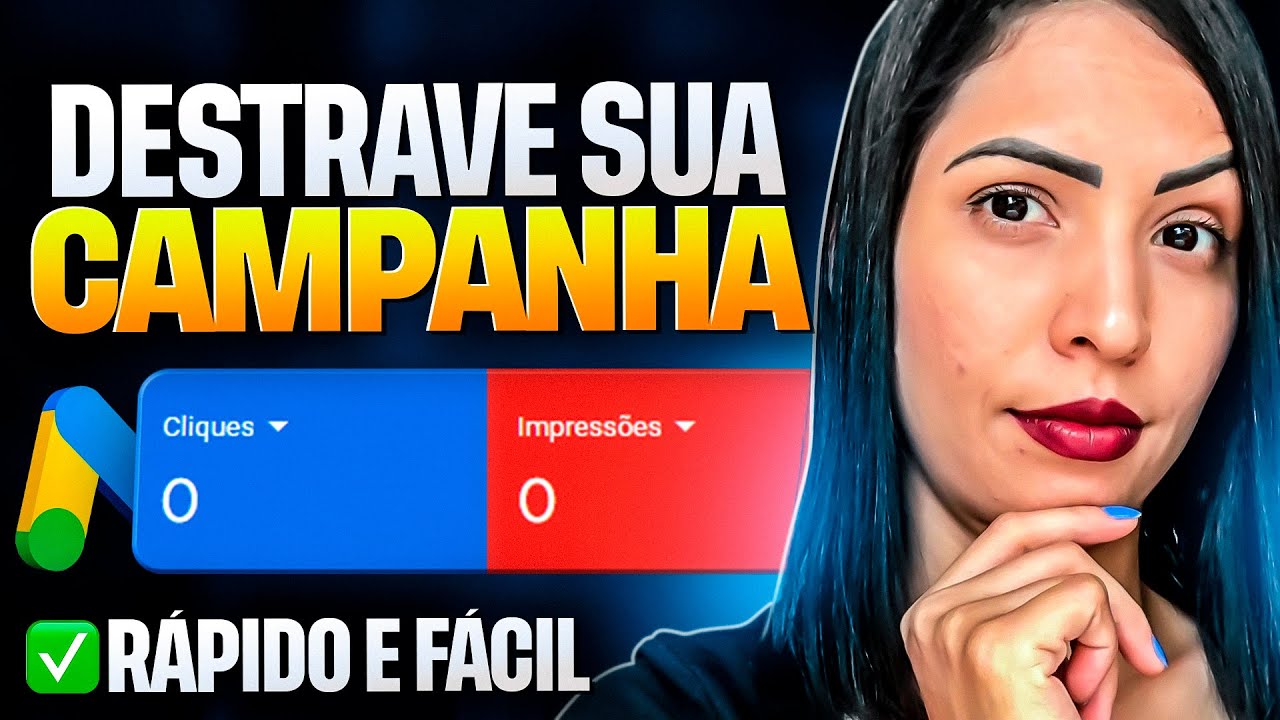 [Destravar Campanha Google Ads] - 7 PASSOS de Como Destravar uma Campanha do Google Ads RÁPIDO