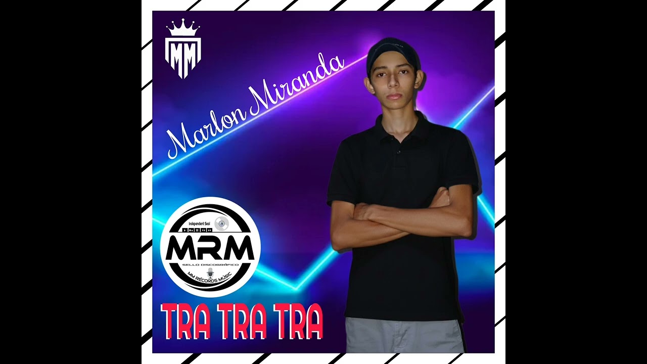 Tra Tra Tra , Marlon Miranda - Producciónes Miranda Músic ( Łø Ŭłťīmø Đĕł Âñø ²⁰²⁵ )
