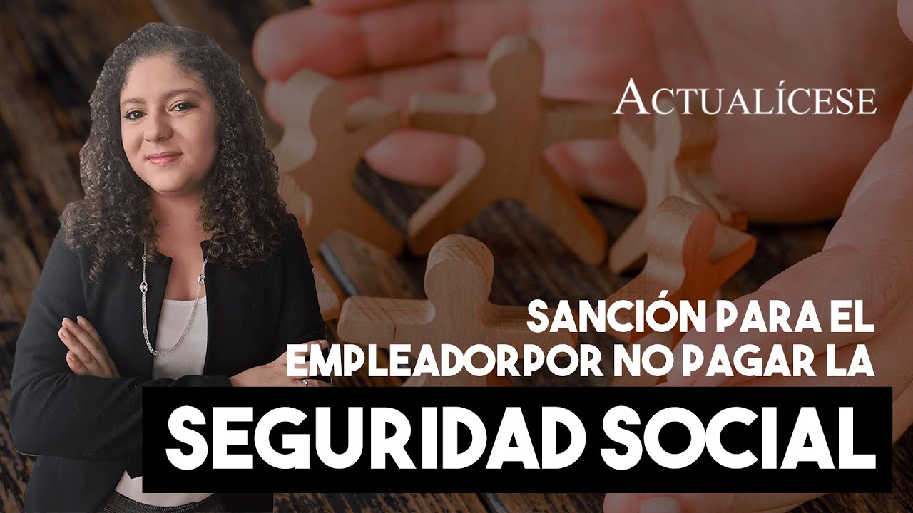Sanción para empleador que no realiza los aportes seguridad social