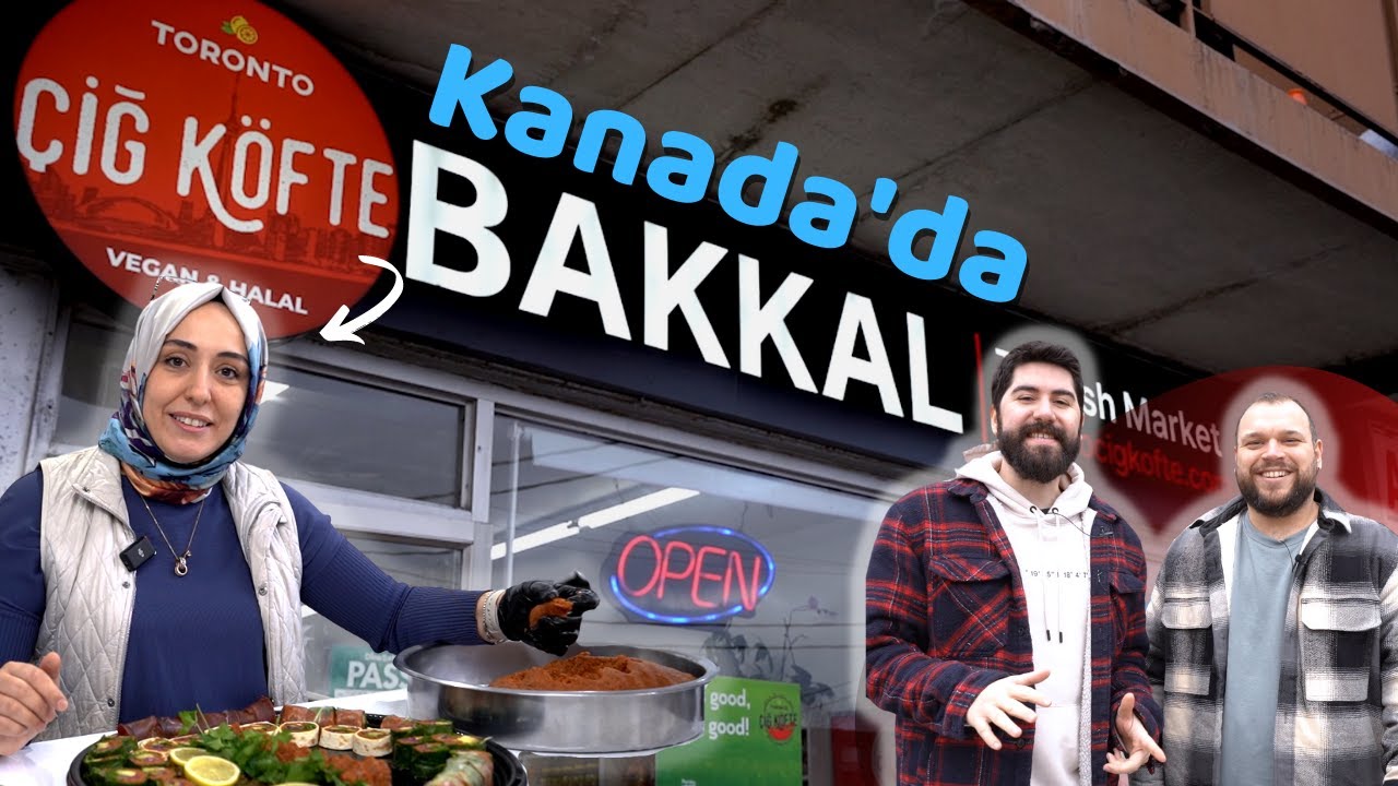 KANADA'DA ÇİĞ KÖFTECİ AÇMAK! │Çiğ Köfte Dağıtımından Bakkal İşletmeye
