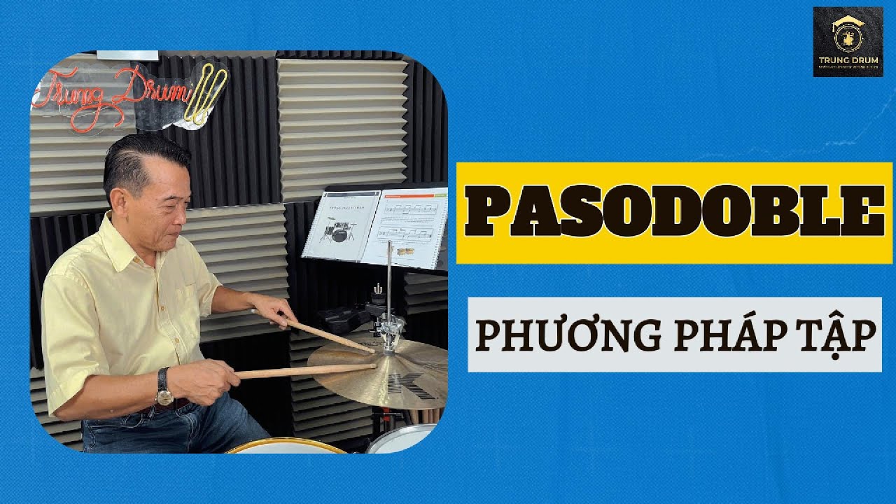 HỌC TRỐNG - điệu PASODOBLE - Phương pháp tập - Trung Drum. 34