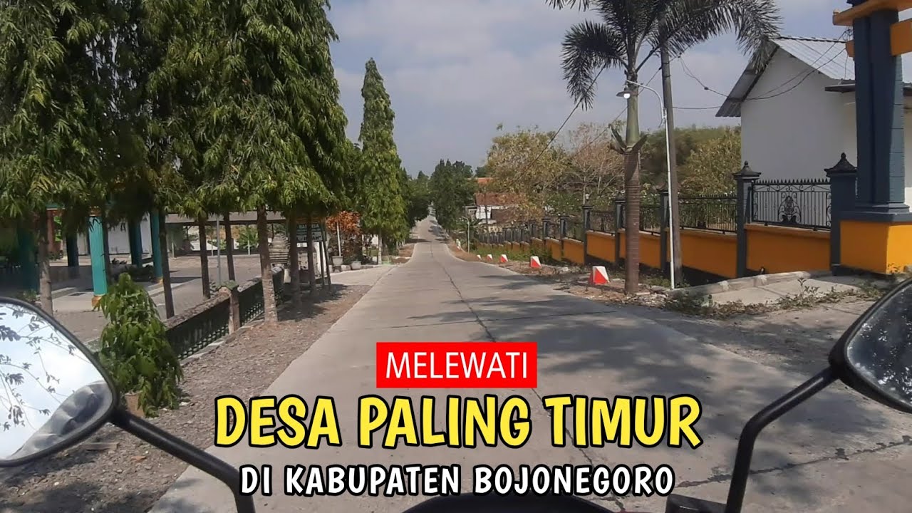 Keliling Desa Sumuragung , Desa Paling Timur Di Kabupaten Bojonegoro